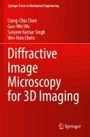 Liang-Chia Chen, Guo-Wei Wu, Sanjeev Kumar Singh, Wei-Hsin Chein - Diffractive Image Microscopy for 3D Imaging, Häftad