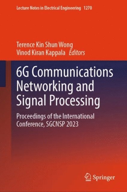 Vinod Kiran Kappala, Terence Kin Shun Wong - 6G Communications Networking and Signal Processing, E-bok