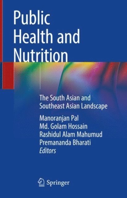 Premananda Bharati, Rashidul Alam Mahumud, Md. Golam Hossain, Manoranjan Pal - Public Health and Nutrition, E-bok