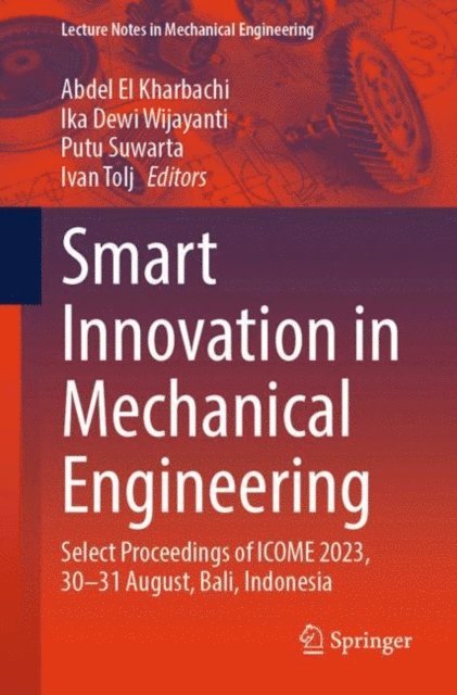 Ivan Tolj, Putu Suwarta, Ika Dewi Wijayanti, Abdel El Kharbachi - Smart Innovation in Mechanical Engineering, E-bok
