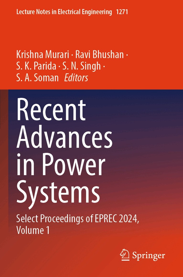 Krishna Murari, Ravi Bhushan, S. K. Parida, S. N. Singh, S. A. Soman - Recent Advances in Power Systems, Häftad