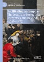 Maria de Deus Beites Manso - Facilitating an Empire: The Jesuits in Portuguese Territories and Beyond (1540-1975), Häftad