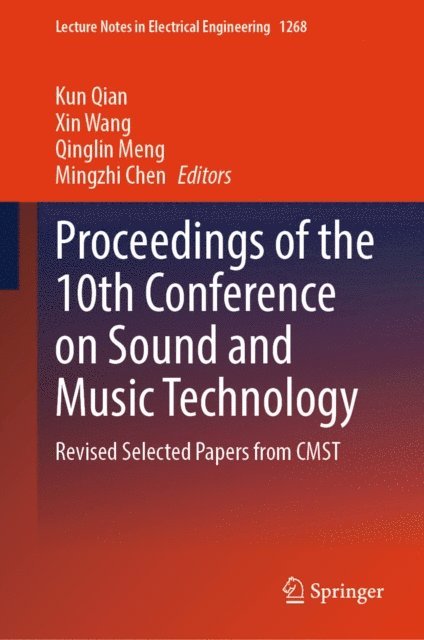 Mingzhi Chen, Qinglin Meng, Xin Wang, Kun Qian - Proceedings of the 10th Conference on Sound and Music Technology, E-bok