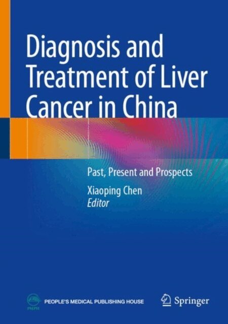 Xiaoping Chen - Diagnosis and Treatment of Liver Cancer in China, E-bok