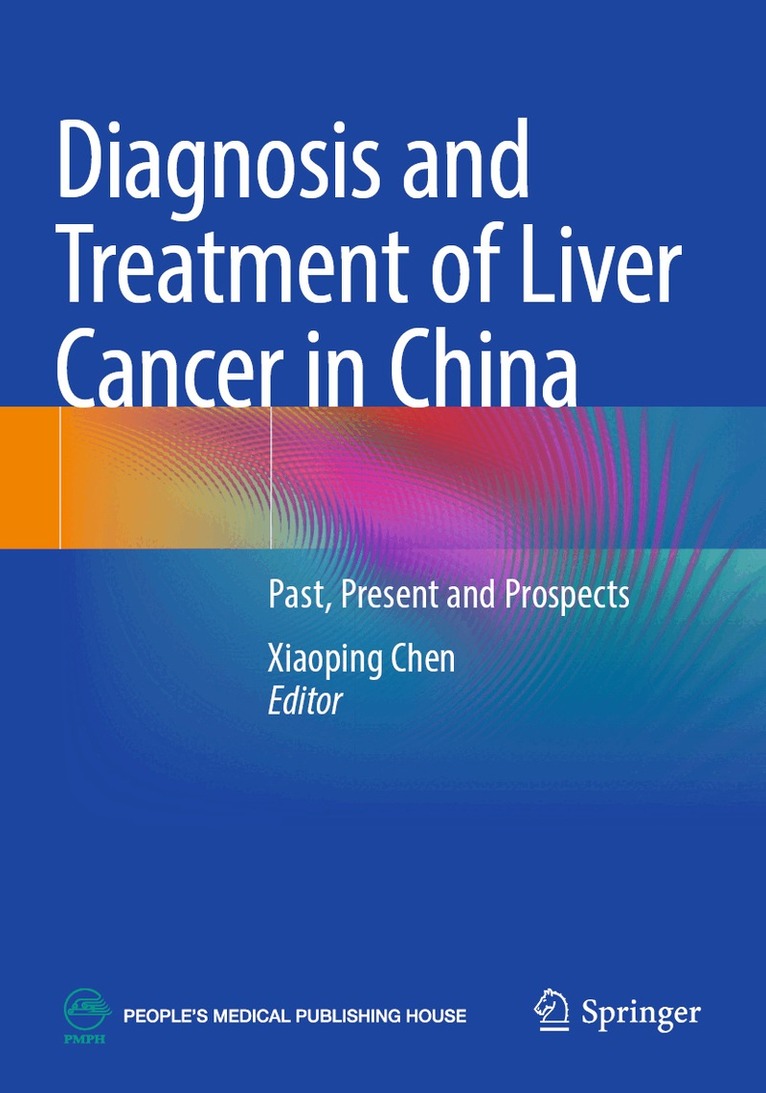 Xiaoping Chen - Diagnosis and Treatment of Liver Cancer in China, Häftad