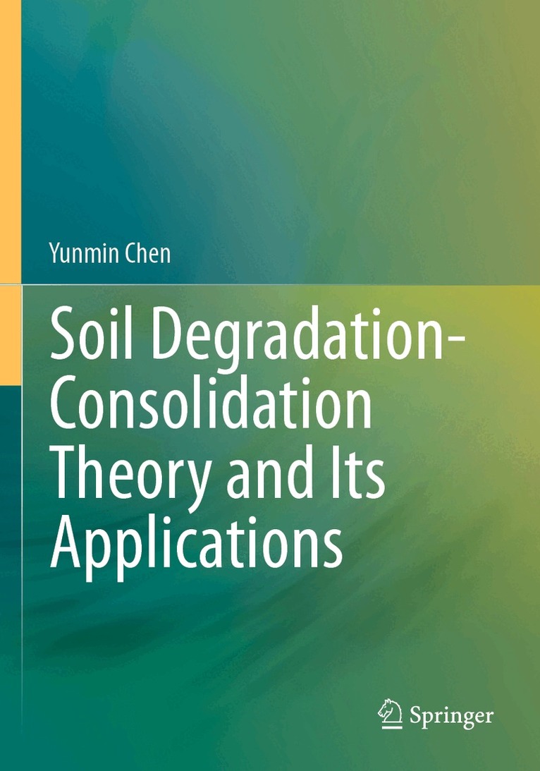 Yunmin Chen - Soil Degradation-Consolidation Theory and Its Applications, Häftad. Tillgänglighet: Lägg i varukorg
