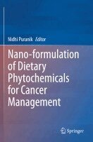Nidhi Puranik - Nano-formulation of Dietary Phytochemicals for Cancer Management, Häftad
