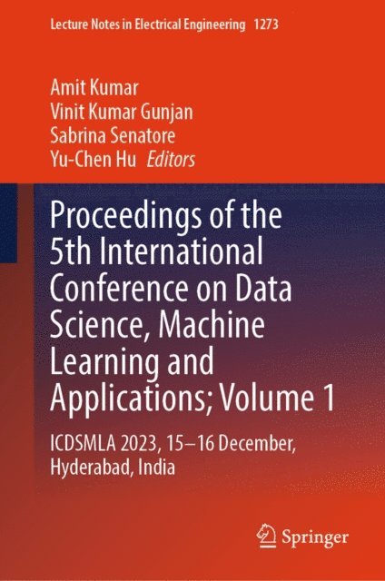 Yu-Chen Hu, Sabrina Senatore, Vinit Kumar Gunjan, Amit Kumar - Proceedings of the 5th International Conference on Data Science, Machine Learning and Applications; Volume 1, E-bok