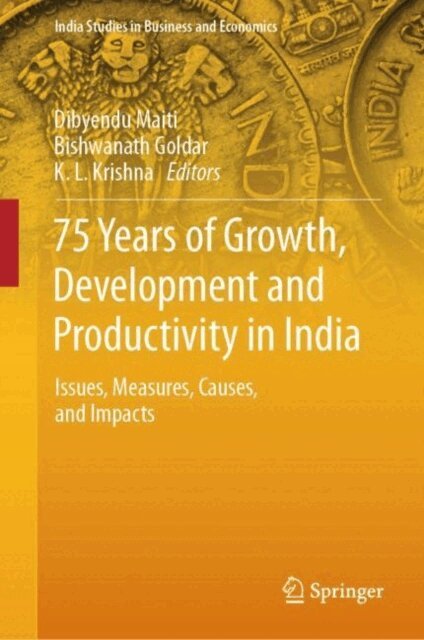 K.L. Krishna, Bishwanath Goldar, Dibyendu Maiti - 75 Years of Growth, Development and Productivity in India, E-bok
