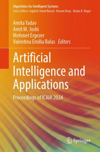 Valentina Emilia Balas, Mehmet Ergezer, Amit M. Joshi, Amita Yadav - Artificial Intelligence and Applications, E-bok
