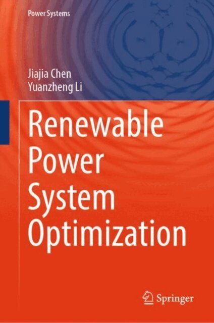 Yuanzheng Li, Jiajia Chen - Renewable Power System Optimization, E-bok