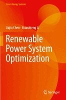 Jiajia Chen, Yuanzheng Li - Renewable Power System Optimization, Häftad