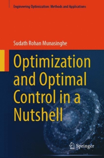 Sudath Rohan Munasinghe - Optimization and Optimal Control in a Nutshell, E-bok