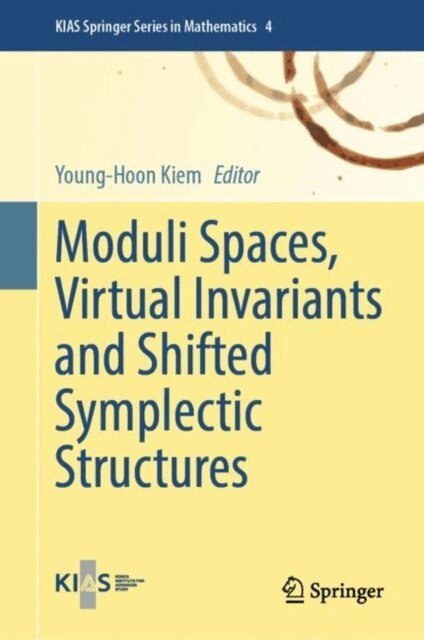 Young-Hoon Kiem - Moduli Spaces, Virtual Invariants and Shifted Symplectic Structures, E-bok