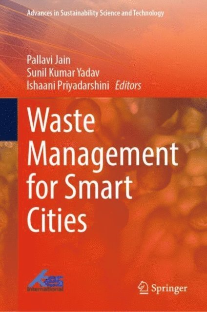 Ishaani Priyadarshini, Sunil Kumar Yadav, Pallavi Jain - Waste Management for Smart Cities, E-bok