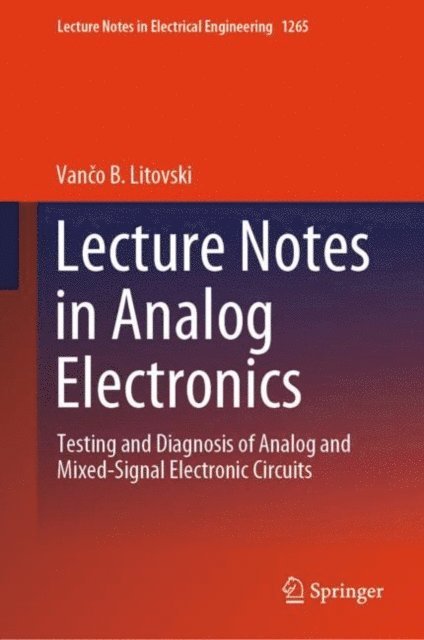 Vanco B. Litovski - Lecture Notes in Analog Electronics, E-bok