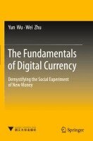 Yun Wu, Wei Zhu - Fundamentals of Digital Currency, Häftad