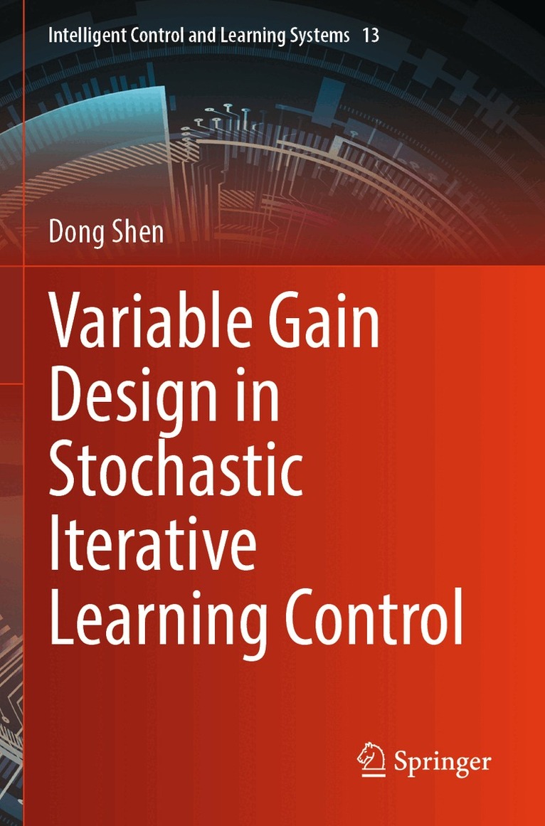 Dong Shen - Variable Gain Design in Stochastic Iterative Learning Control, Häftad