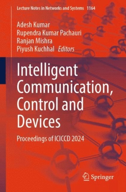 Piyush Kuchhal, Ranjan Mishra, Rupendra Kumar Pachauri, Adesh Kumar - Intelligent Communication, Control and Devices, E-bok