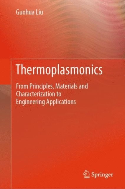 Guohua Liu - Thermoplasmonics, E-bok