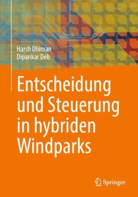 Dipankar Deb, Harsh Dhiman - Entscheidung und Steuerung in hybriden Windparks, E-bok
