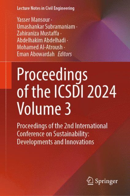 Eman Abowardah, Mohamed Al-Atroush, Abdelhakim Abdelhadi, Zahiraniza Mustaffa, Umashankar Subramaniam, Yasser Mansour - Proceedings of the ICSDI 2024 Volume 3, E-bok