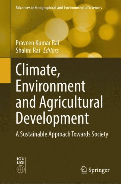 Shalini Rai, Praveen Kumar Rai - Climate, Environment and Agricultural Development, E-bok