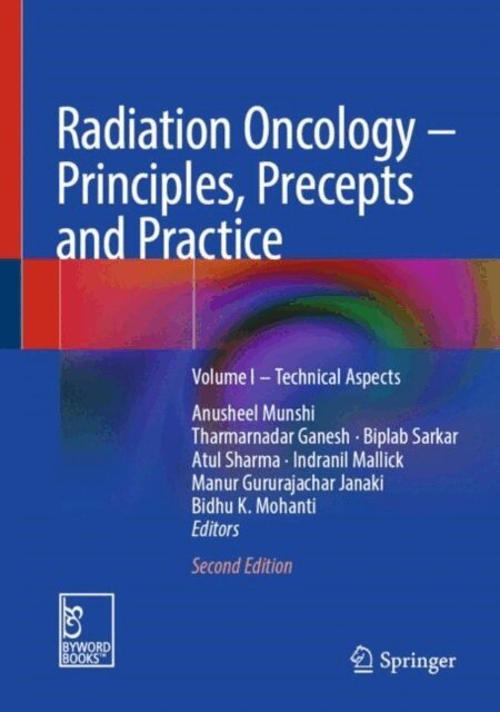 Bidhu K. Mohanti, Manur Gururajachar Janaki, Indranil Mallick, Atul Sharma, Biplab Sarkar, Tharmarnadar Ganesh, Anusheel Munshi - Radiation Oncology - Principles, Precepts and Practice, E-bok