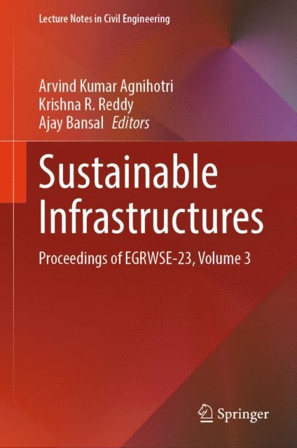 Ajay Bansal, Krishna R. Reddy, Arvind Kumar Agnihotri - Sustainable Infrastructures, E-bok