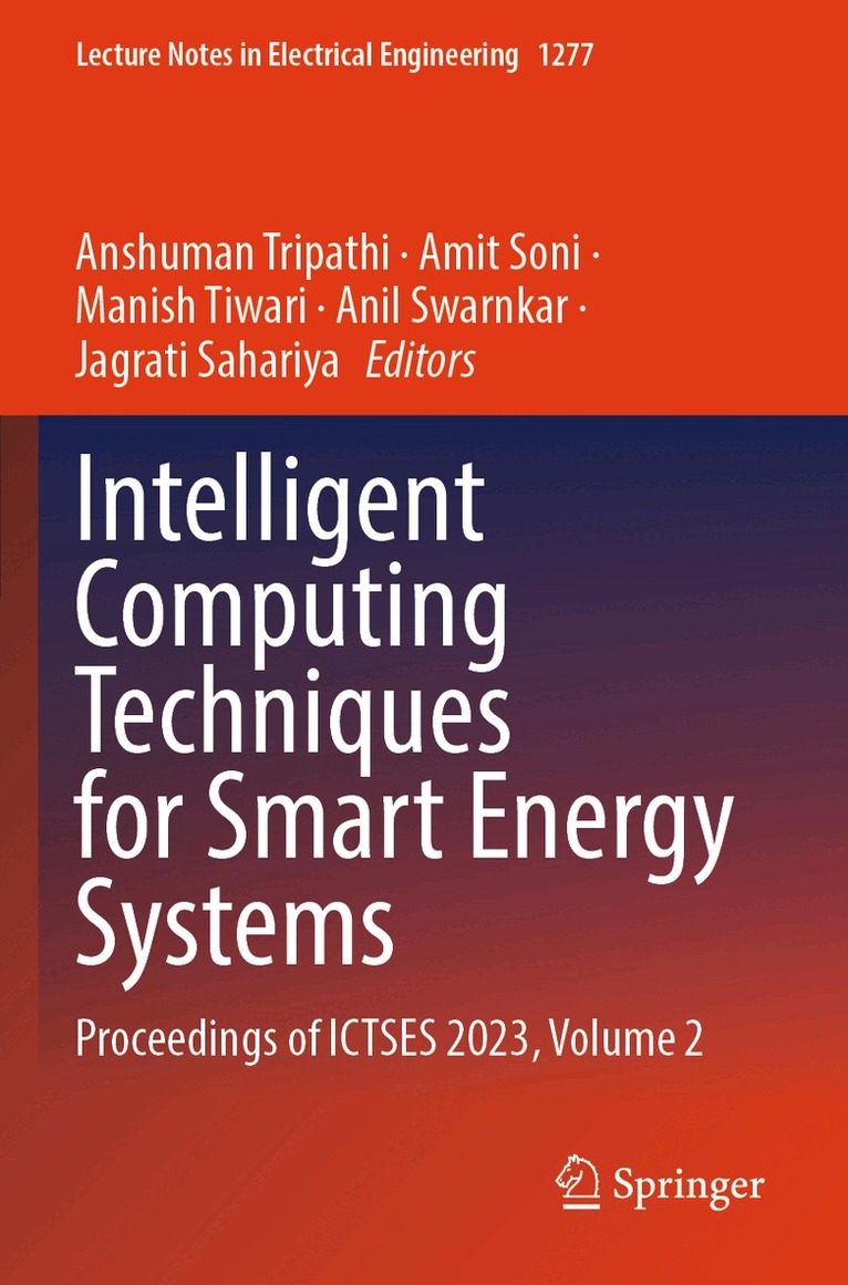 Anshuman Tripathi, Amit Soni, Manish Tiwari, Anil Swarnkar, Jagrati Sahariya - Intelligent Computing Techniques for Smart Energy Systems, Häftad