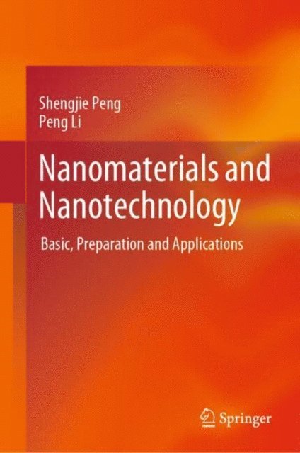 Peng Li, Shengjie Peng - Nanomaterials and Nanotechnology, E-bok