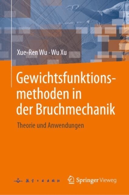 Wu Xu, Xue-Ren Wu - Gewichtsfunktionsmethoden in der Bruchmechanik, E-bok