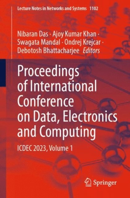 Debotosh Bhattacharjee, Ondrej Krejcar, Swagata Mandal, Ajoy Kumar Khan, Nibaran Das - Proceedings of International Conference on Data, Electronics and Computing, E-bok