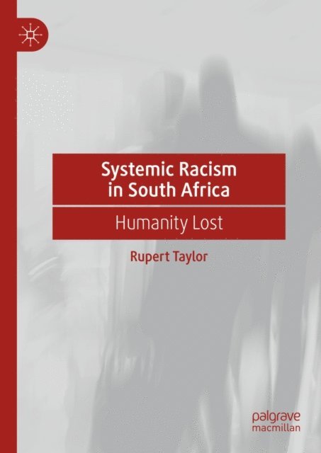 Rupert Taylor - Systemic Racism in South Africa, E-bok