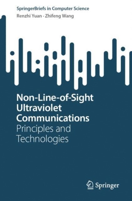 Zhifeng Wang, Renzhi Yuan - Non-Line-of-Sight Ultraviolet Communications, E-bok