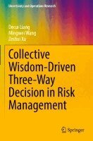 Decui Liang, Mingwei Wang, Zeshui Xu - Collective Wisdom-Driven Three-Way Decision in Risk Management, Häftad