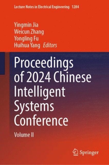 Huihua Yang, Yongling Fu, Weicun Zhang, Yingmin Jia - Proceedings of 2024 Chinese Intelligent Systems Conference, E-bok