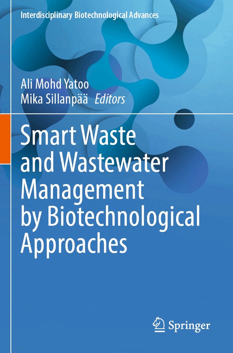 Ali Mohd Yatoo, Mika Sillanpää - Smart Waste and Wastewater Management by Biotechnological Approaches, Häftad
