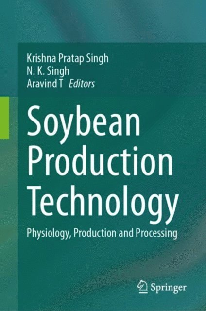 Aravind T, N. K. Singh, Krishna Pratap Singh - Soybean Production Technology, E-bok