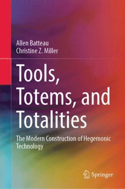Christine Z. Miller, Allen Batteau - Tools, Totems, and Totalities, E-bok
