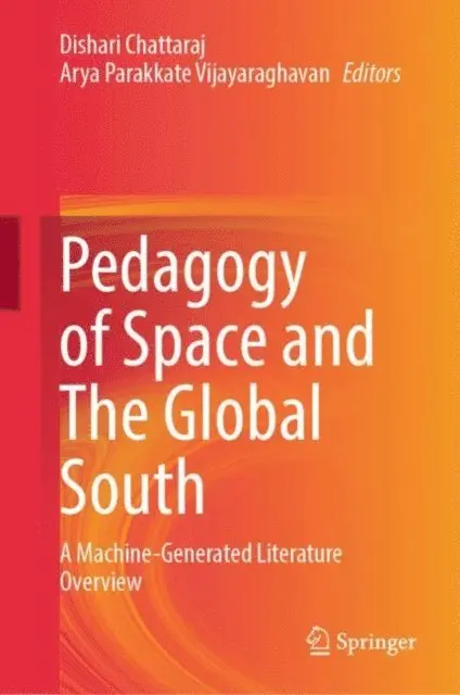 Arya Parakkate Vijayaraghavan, Dishari Chattaraj - Pedagogy of Space and The Global South, E-bok. Tillgänglighet: Lägg i varukorg
