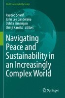 Ayyoob Sharifi, John Lee Candelaria, Dahlia Simangan, Shinji Kaneko - Navigating Peace and Sustainability in an Increasingly Complex World, Häftad