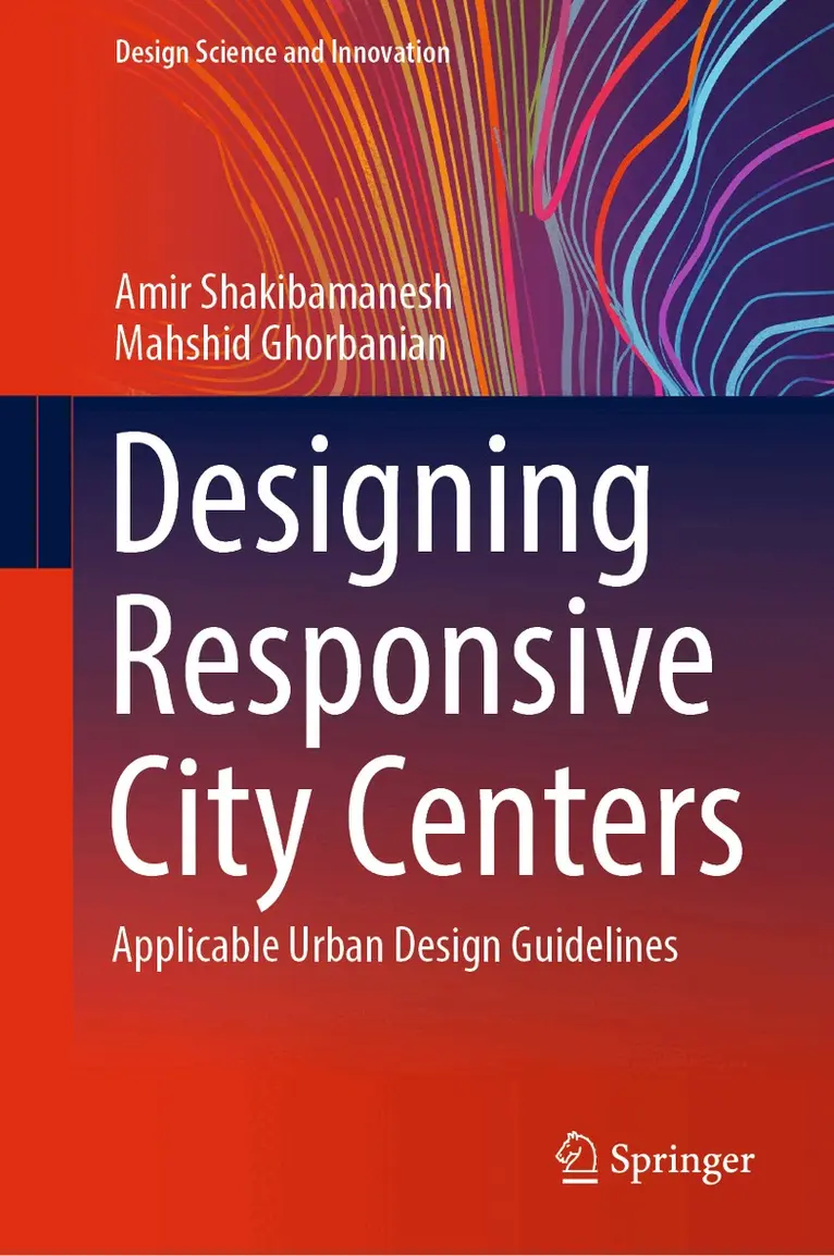 Amir Shakibamanesh, Mahshid Ghorbanian - Designing Responsive City Centers, Inbunden. Tillgänglighet: Lägg i varukorg