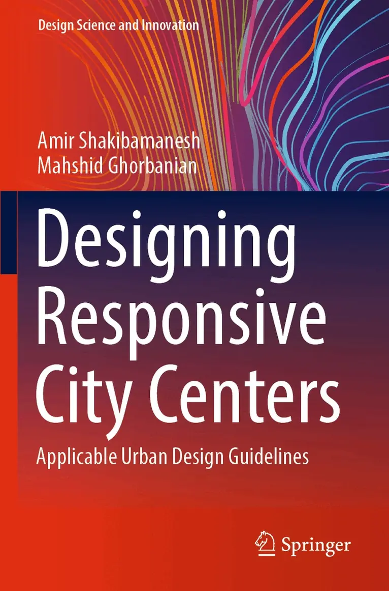 Amir Shakibamanesh, Mahshid Ghorbanian - Designing Responsive City Centers, Häftad. Tillgänglighet: Lägg i varukorg