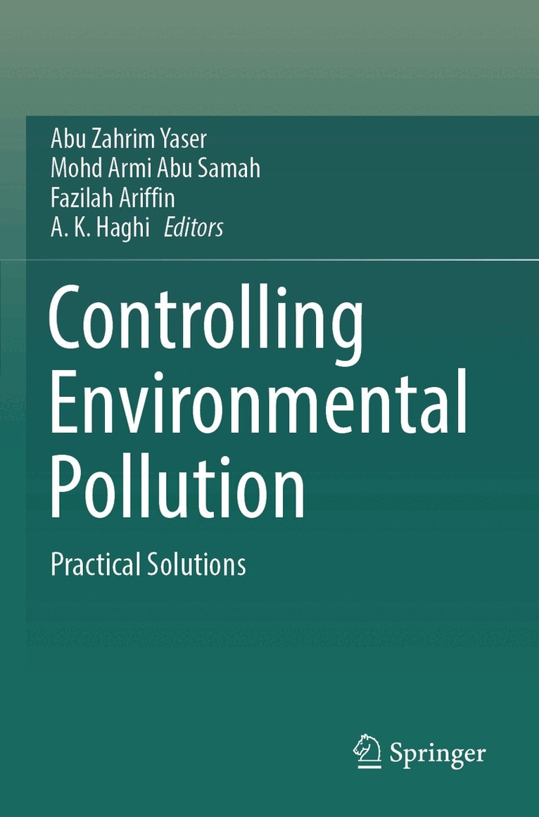 Abu Zahrim Yaser, Mohd Armi Abu Samah, Fazilah Ariffin, A. K. Haghi - Controlling Environmental Pollution, Häftad