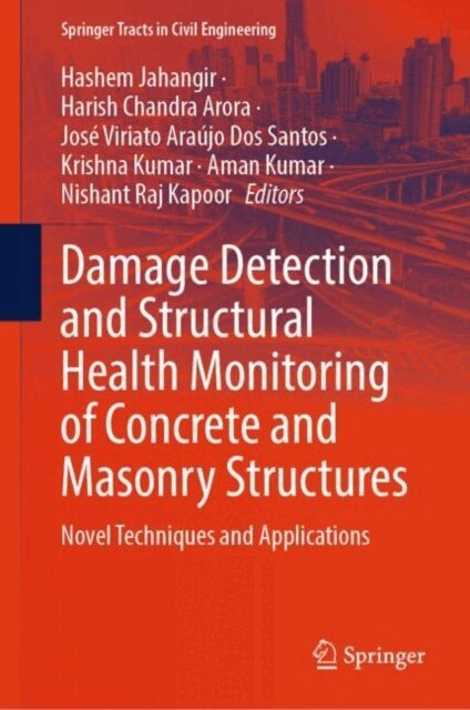 Nishant Raj Kapoor, Aman Kumar, Krishna Kumar, Jose Viriato Araujo Dos Santos, Harish Chandra Arora, Hashem Jahangir - Damage Detection and Structural Health Monitoring of Concrete and Masonry Structures, E-bok