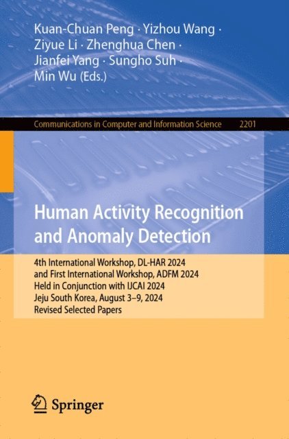 Min Wu, Sungho Suh, Jianfei Yang, Zhenghua Chen, Ziyue Li, Yizhou Wang, Kuan-Chuan Peng - Human Activity Recognition and Anomaly Detection, E-bok