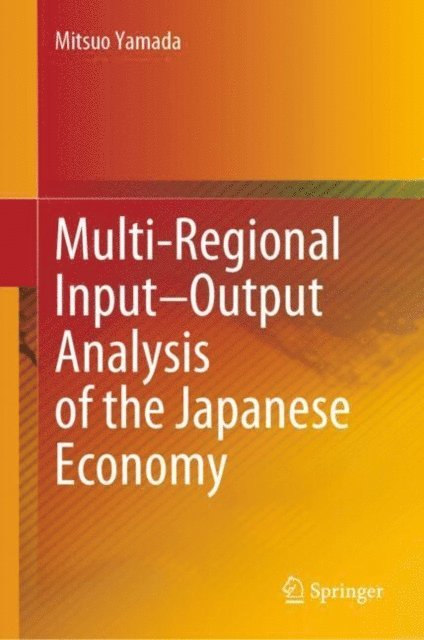 Mitsuo Yamada - Multi-Regional Input-Output Analysis of the Japanese Economy, E-bok