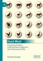 Elisabeth Abergel - Dead Meat: Competing Vitalities, Cultivated Meat Imaginaries and Anthropocene Diets, Häftad. Tillgänglighet: Lägg i varukorg