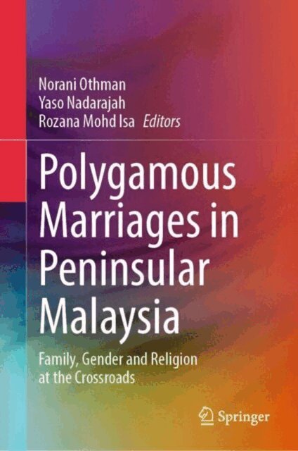 Rozana Mohd Isa, Yaso Nadarajah, Norani Othman - Polygamous Marriages in Peninsular Malaysia, E-bok